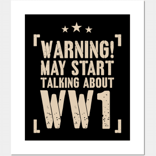 Warning! May Start Talking About WW1 Enthusiast Gift Posters and Art